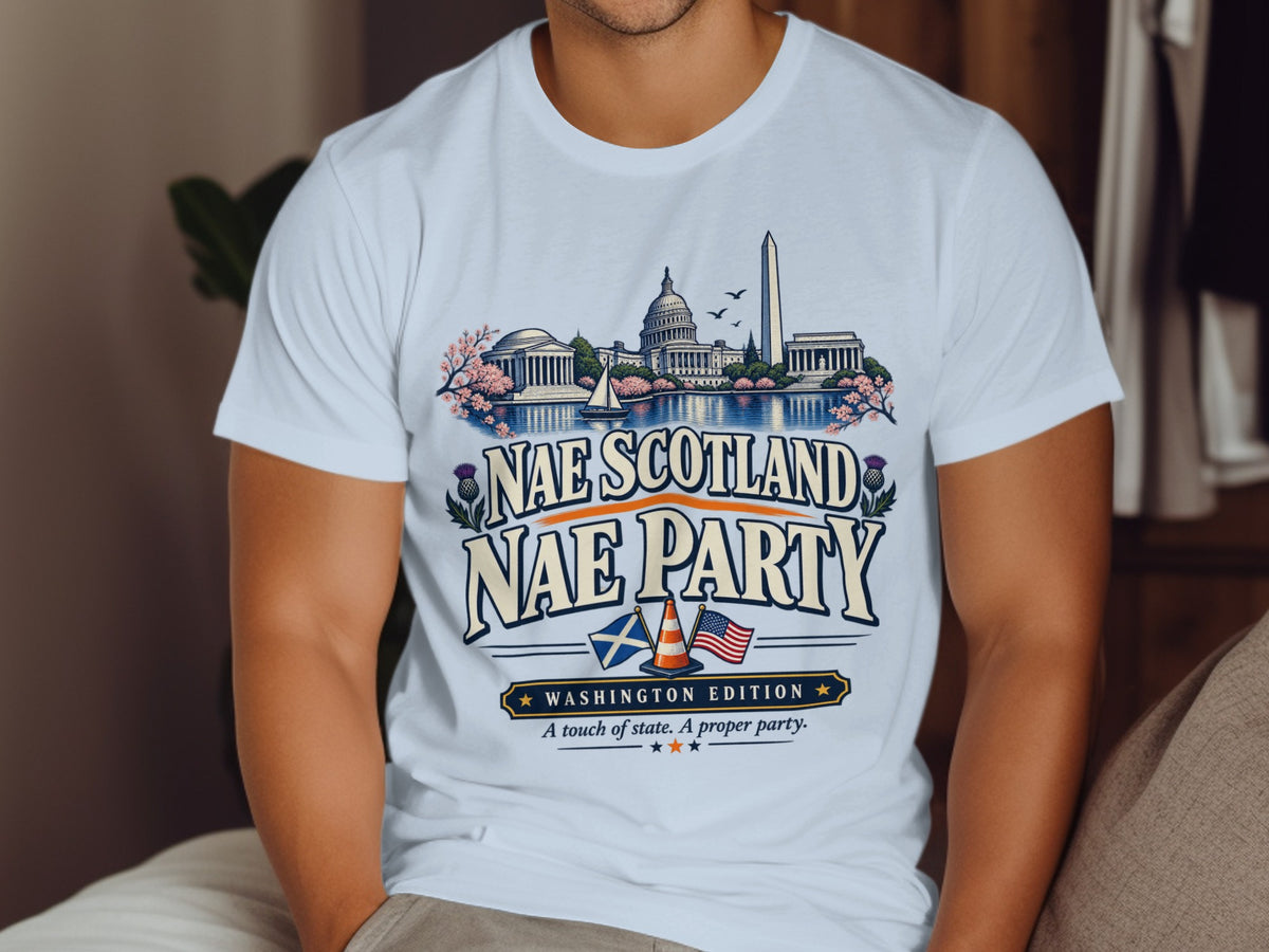White t-shirt with Washington D.C. landmarks and text "Nae Scotland Nae Party".