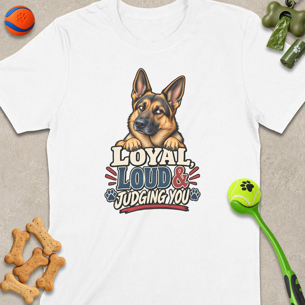 German Shepherd graphic with text "Loyal, Loud & Judging You" on white t-shirt.