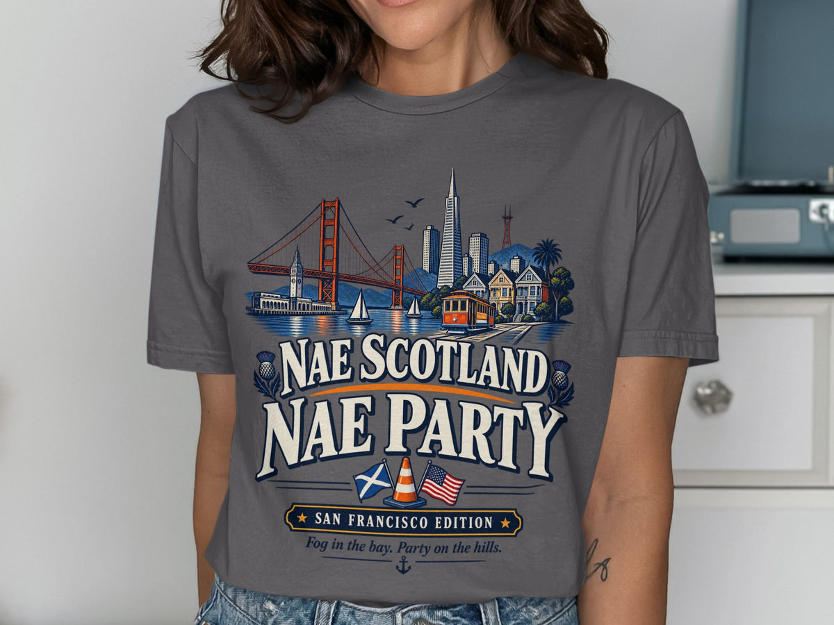 San Francisco skyline art with "Nae Scotland Nae Party" text and flags.
