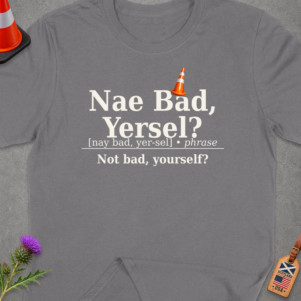Grey t-shirt with "Nae Bad, Yersel?" text and Scottish/USA flag tag.