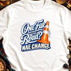 White t-shirt with graphic: "One Fur The Road? NAE CHANCE." and traffic cone.